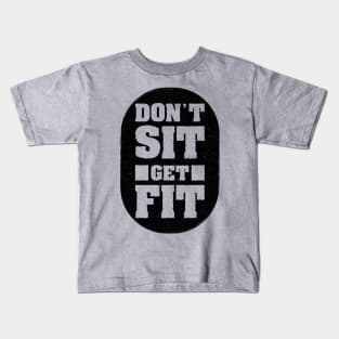 Don't Sit Get Fit Kids T-Shirt